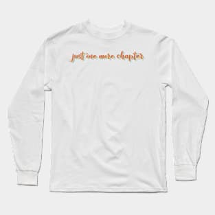 Just One More Chapter Long Sleeve T-Shirt